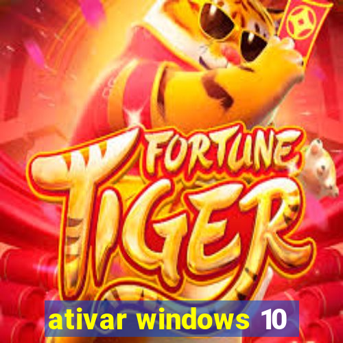 ativar windows 10